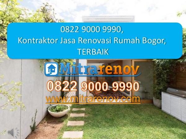 0822 9000 9990, Kontraktor Jasa Renovasi Rumah Bog