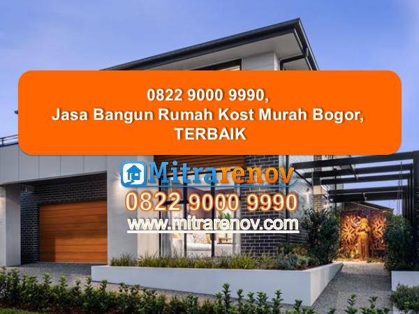 0822 9000 9990, Jasa Bangun Rumah Kost Murah Bogor