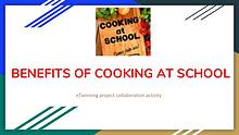 eTwinning Project Output : Benefıts of Cookıng at Schol