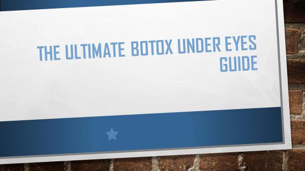 The Ultimate Botox under Eyes Guide