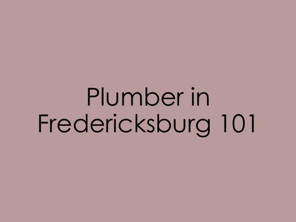 Plumber in Fredericksburg 101