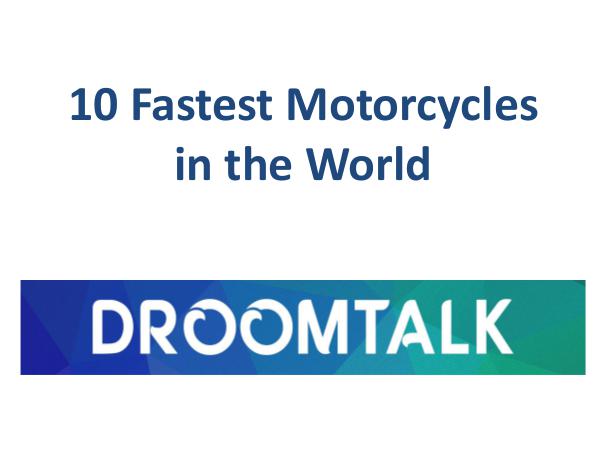 Drook Talk 10 Fastest Motorcycles in the World