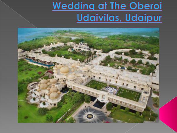 Weddings at The Oberoi Udaivilas Weddings at The Oberoi Udaivilas, Udaipur