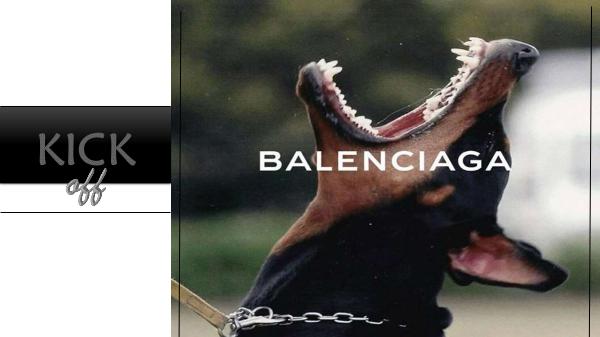 KICK OFF $ BALENCIAGA BALENCIAGA*