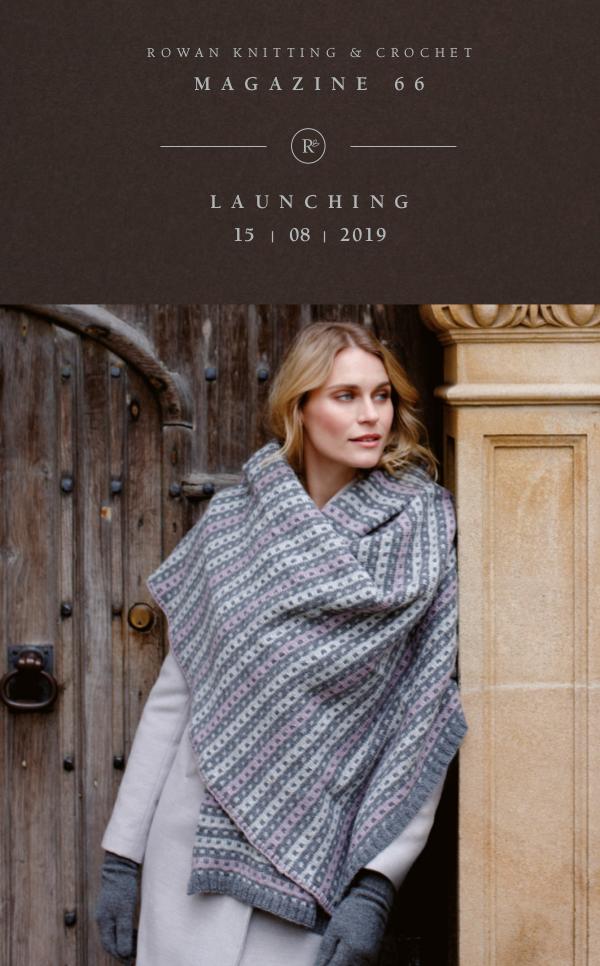 Rowan Yarns Digital Magazine Magazine 66 - Launch Information