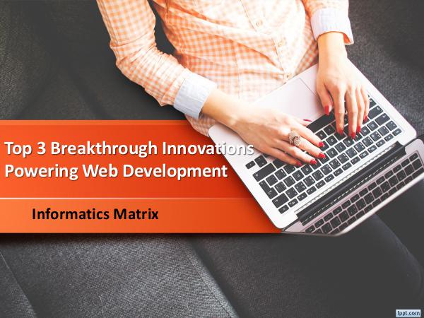 Top 3 Breakthrough Innovations Powering Web Develo