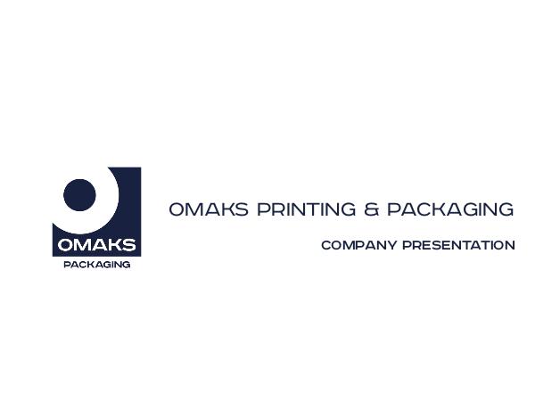 OMAKS PACKAGING OMAKS PRESENTATION