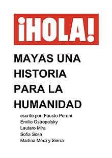 Hola Mayas una historia para la humanidad