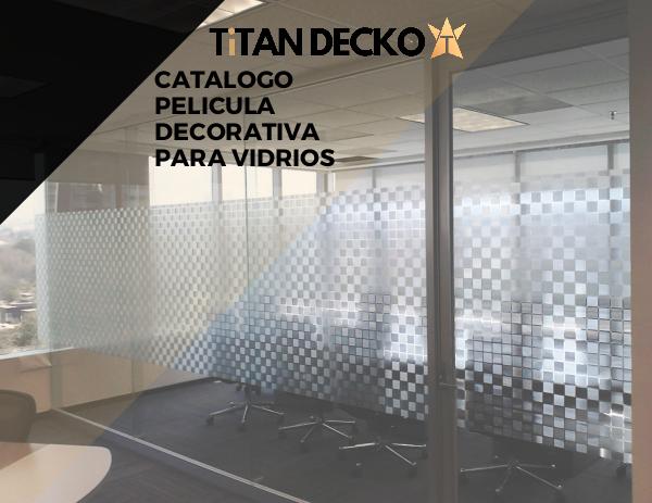 CATÁLOGO PELÍCULA DECORATIVA PARA VIDRIO CATALOGO PELICULA PARA VIDRIO- DECKO FILM  - 2018