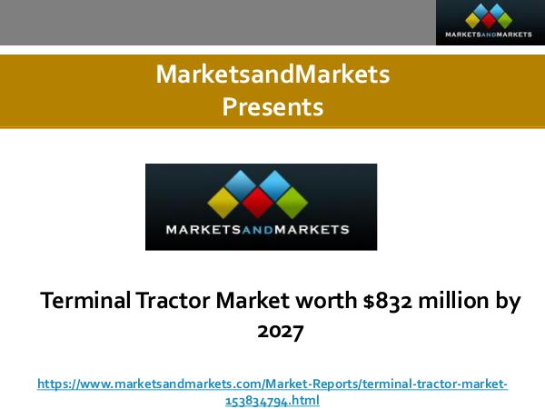 Terminal Tractor Market worth $832 million by 2027 Terminal Tractor Market worth $832 million by 2027