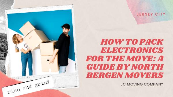 HOW TO PACK ELECTRONICS FOR THE MOVE: A GUIDE BY NORTH BERGEN MOVERS HOW TO PACK ELECTRONICS FOR THE MOVE_ A GUIDE BY N