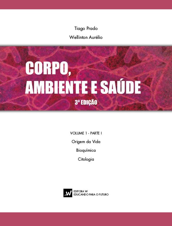 Sumário Corpo, Ambiente e Saúde - Vol. 1 - Parte I Sumário Corpo, Ambiente e Saúde - Vol. 1 - Parte I