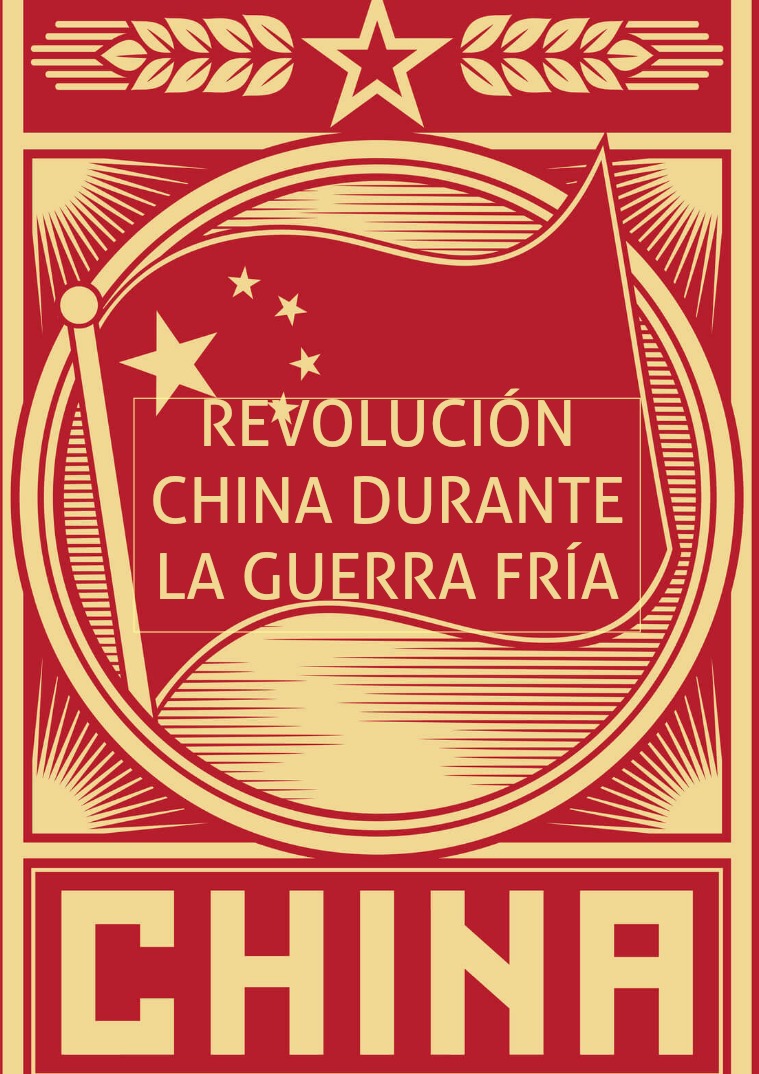 China Durante La Guerra Fria REVOLUCION CHINA