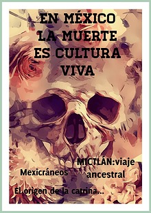 EN MÉXICO LA MUERTE ES CULTURA VIDA