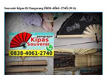 Souvenir Kipas Di Tangerang 0838&ndash;4061&ndash;2740[wa]