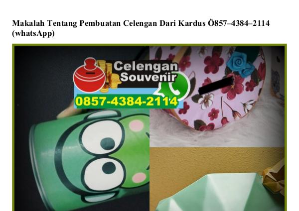 Makalah Tentang Pembuatan Celengan Dari Kardus 0857.4384.2II4[wa] makalah tentang pembuatan celengan dari kardus