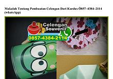 Makalah Tentang Pembuatan Celengan Dari Kardus 0857.4384.2II4[wa]