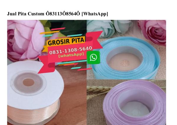Jual Pita Custom Ö831–13Ö8–564Ö[wa] jual pita custom