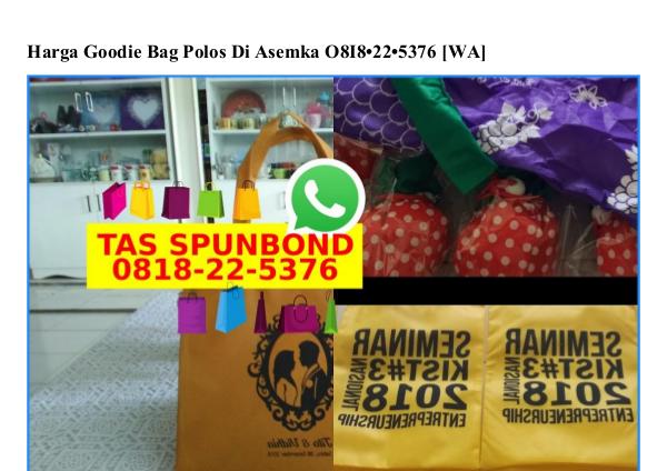Harga Goodie Bag Polos Di Asemka 08I8 22 5376[wa] harga goodie bag polos di asemka