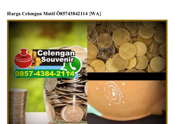 Harga Celengan Motif O857-4384-2II4[wa] harga celengan motif