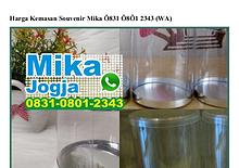 Harga Kemasan Souvenir Mika 0831•0801•2343[wa]