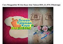 Cara Menggambar Di Atas Kayu Atau Talenan O818~22~5376[wa]