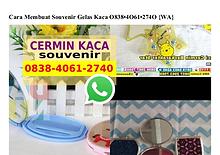 Cara Membuat Souvenir Gelas Kaca 0838&middot;4061&middot;2740[wa]