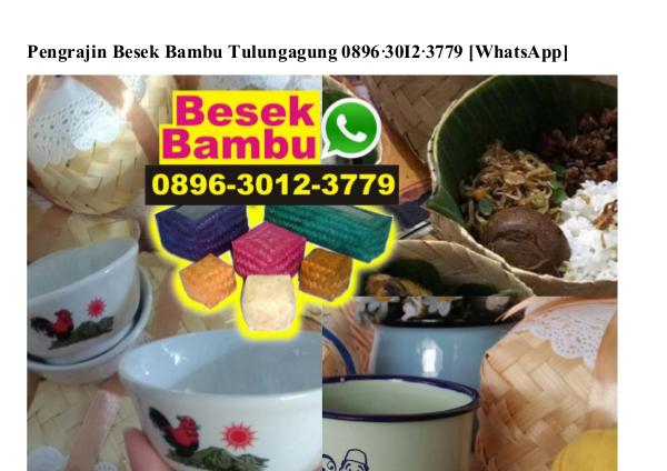 Pengrajin Besek Bambu Tulungagung 089630123779[wa] pengrajin besek bambu tulungagung