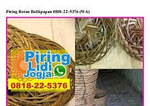 Piring Rotan Balikpapan O8I8-22-5376[wa]