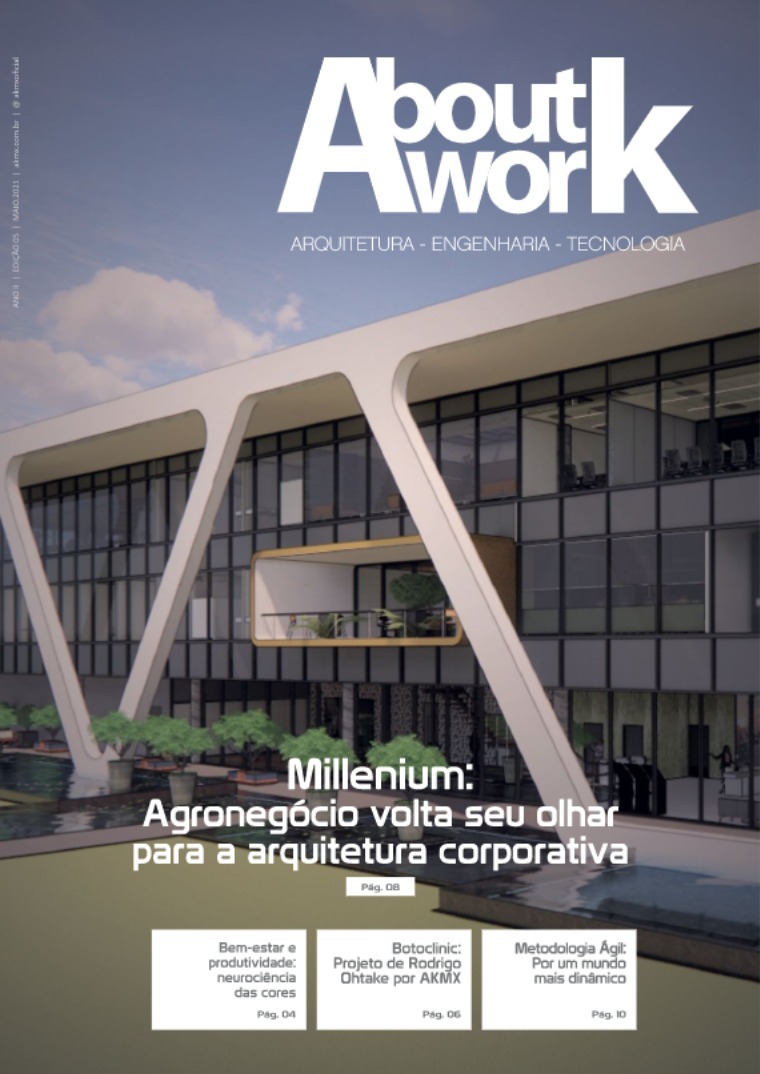 Agronegócio volta seu olhar para a arquitetura About Work - AKMX | Ano.02 | Ed.05 | Mai.2021