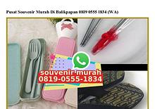 Pusat Souvenir Murah Di Balikpapan 0819.0555.1834[wa]