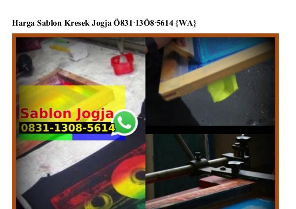 Harga Sablon Kresek Jogja Ö831~13Ö8~5614[wa] harga sablon kresek jogja