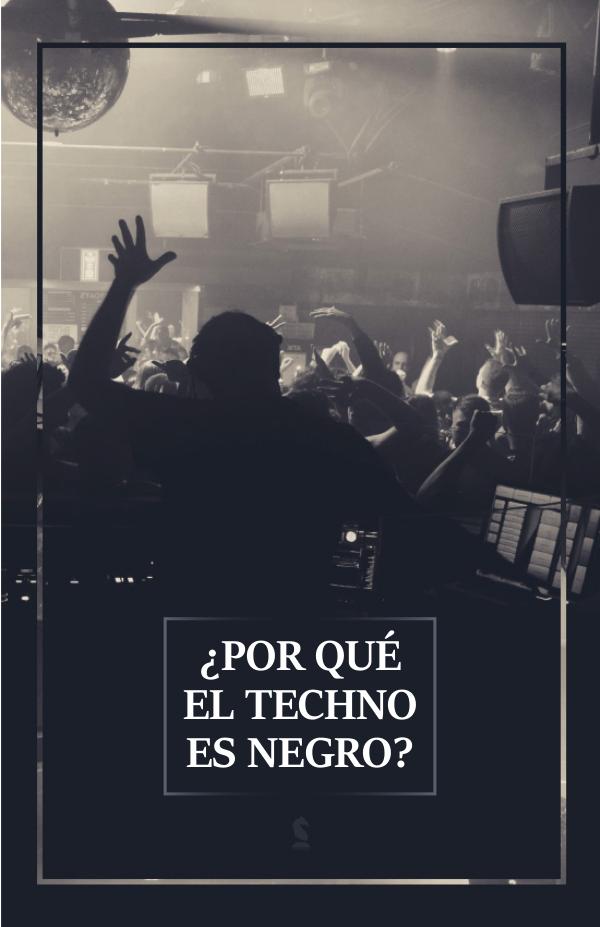 ¿Por qué el techno es negro? Posible Final