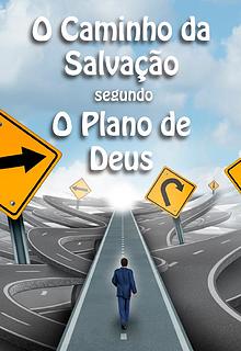 O caminho da salvação segundo o plano de Deus