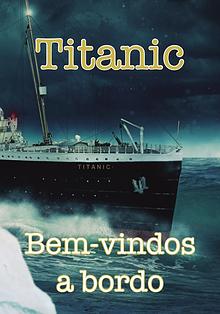 Titanic bem-vindos a bordo