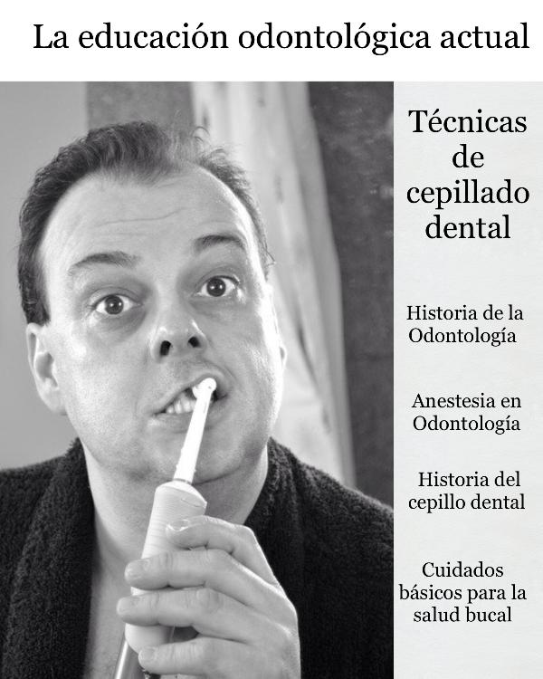 Técnicas de cepillado dental La educación odontológica actual